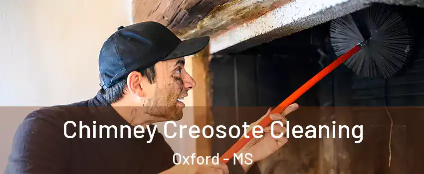  Chimney Creosote Cleaning Oxford - MS
