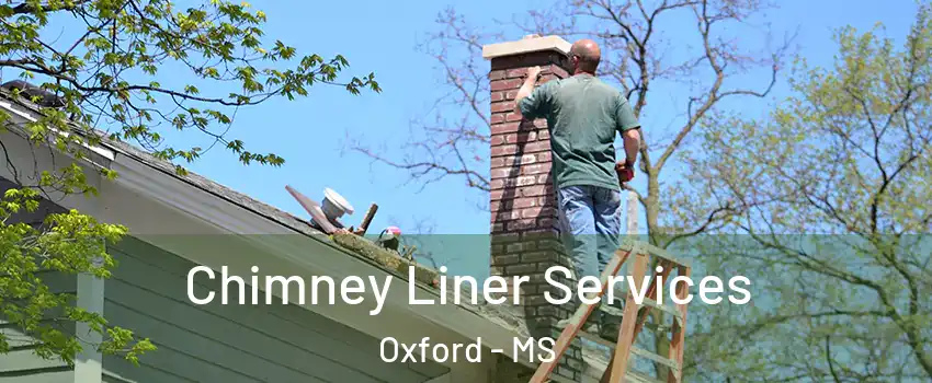  Chimney Liner Services Oxford - MS