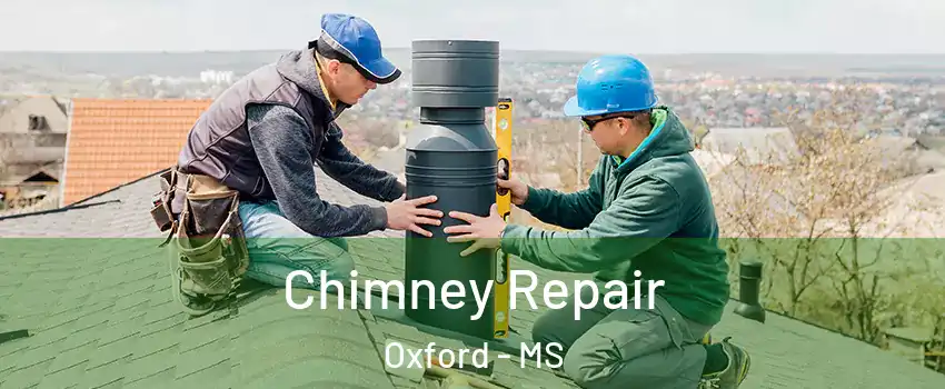  Chimney Repair Oxford - MS