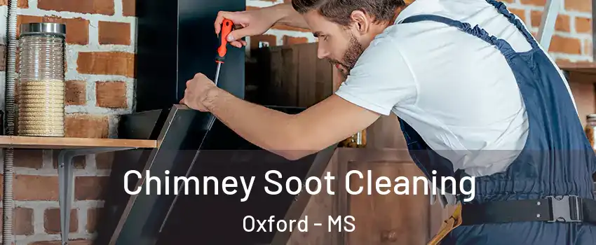  Chimney Soot Cleaning Oxford - MS