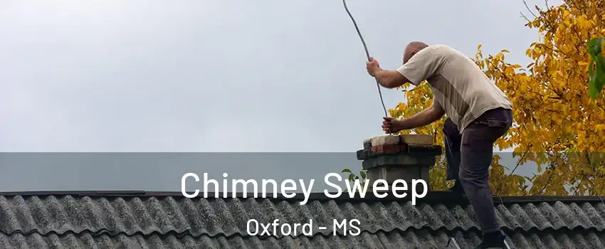  Chimney Sweep Oxford - MS