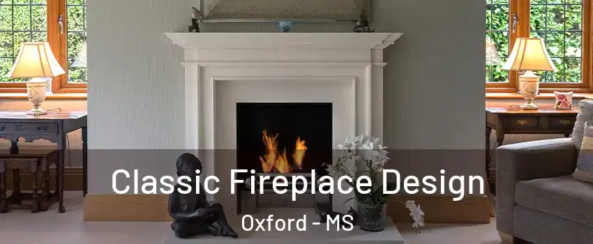  Classic Fireplace Design Oxford - MS
