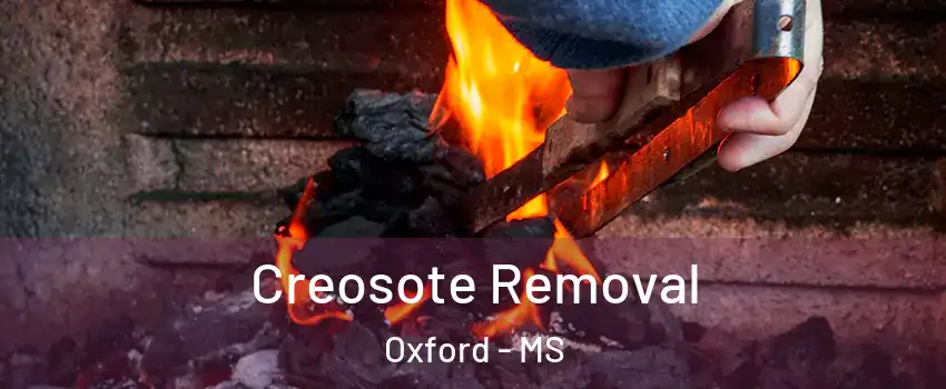  Creosote Removal Oxford - MS