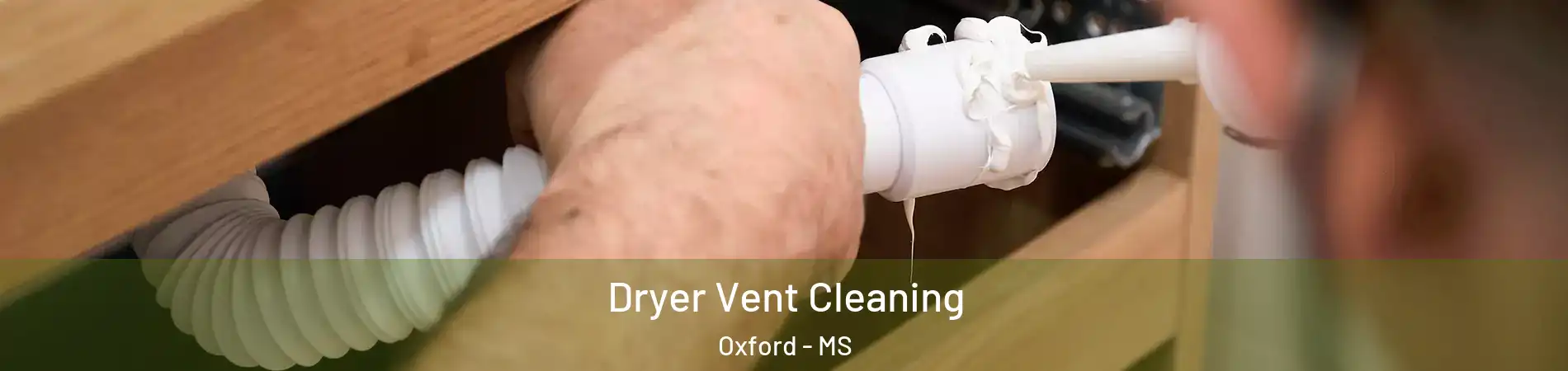  Dryer Vent Cleaning Oxford - MS