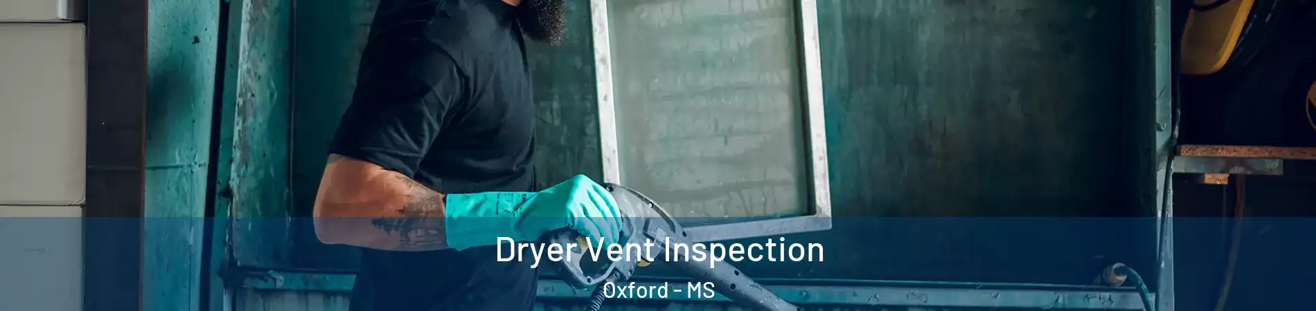  Dryer Vent Inspection Oxford - MS