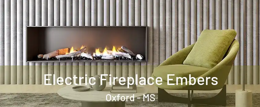  Electric Fireplace Embers Oxford - MS