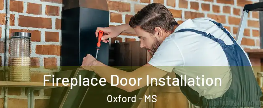  Fireplace Door Installation Oxford - MS