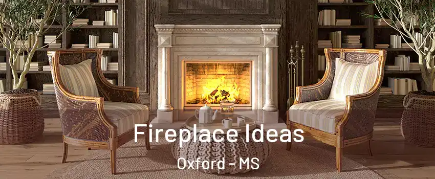  Fireplace Ideas Oxford - MS