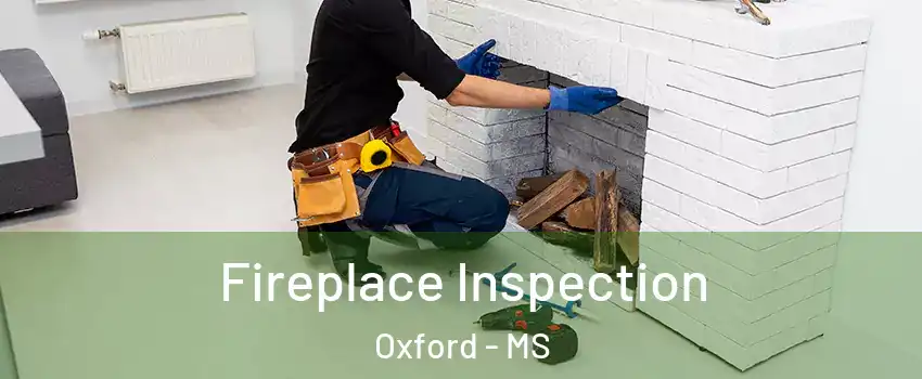  Fireplace Inspection Oxford - MS