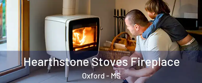  Hearthstone Stoves Fireplace Oxford - MS