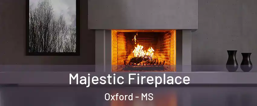  Majestic Fireplace Oxford - MS