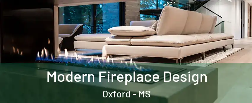  Modern Fireplace Design Oxford - MS