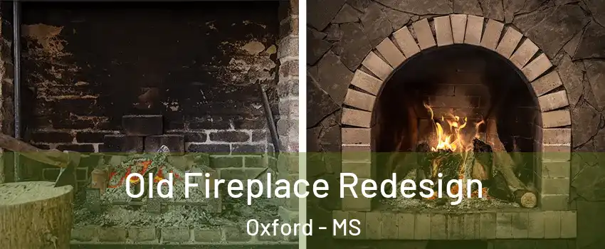  Old Fireplace Redesign Oxford - MS