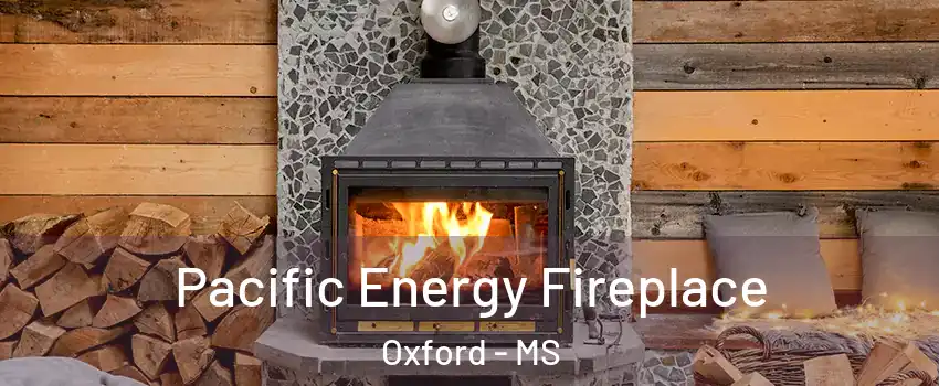  Pacific Energy Fireplace Oxford - MS