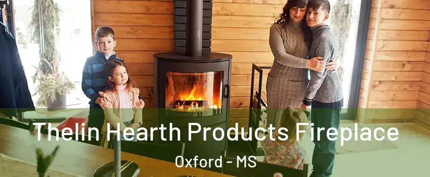  Thelin Hearth Products Fireplace Oxford - MS