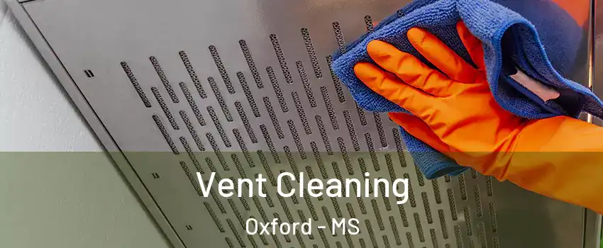  Vent Cleaning Oxford - MS