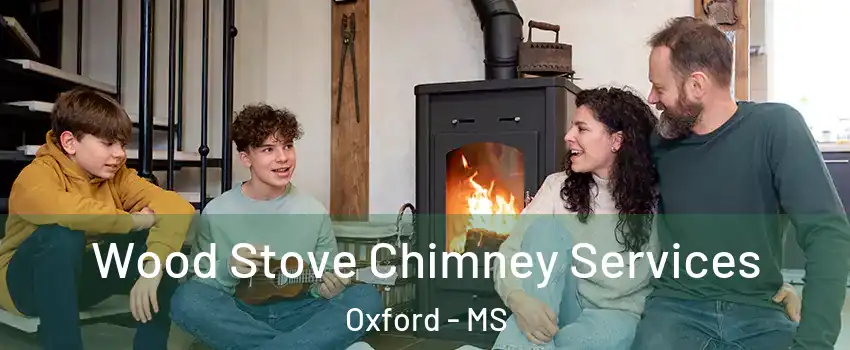  Wood Stove Chimney Services Oxford - MS