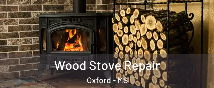  Wood Stove Repair Oxford - MS